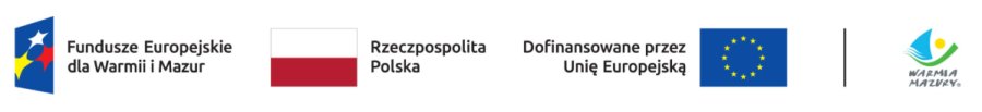 Logotypy Funduszy Europejskich dla Warmii i Mazur, Rzeczypospolitej Polskiej, Unii Europejskiej oraz wojew&oacute;dztwa warmińsko-mazurskiego, wraz z tekstem informującym o dofinansowaniu projektu.